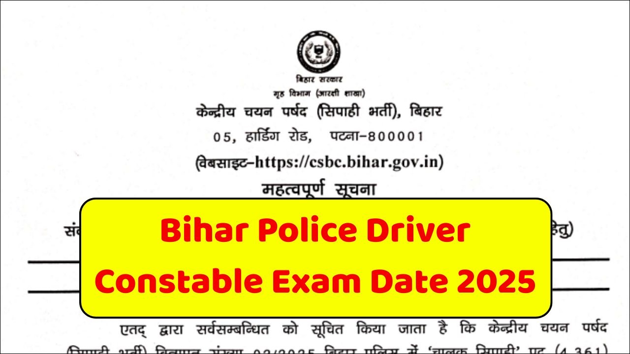 Bihar Police Driver Constable Exam Date 2025